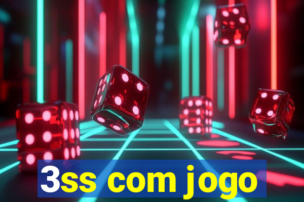 3ss com jogo